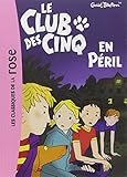 Le Club des Cinq, Tome 5 : Le Club des Cinq en péril