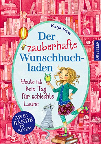 Der zauberhafte Wunschbuchladen Band 1 und 2: Heute ist kein Tag für schlechte Laune