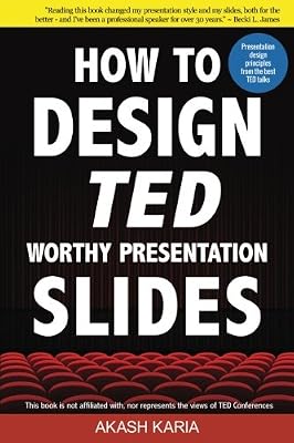 How to Design TED-Worthy Presentation Slides (Black & White Edition): Presentation Design Principles from the Best TED Talks