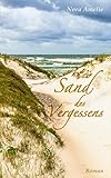 Bücher Neuerscheinungen 2022 - Sand des Vergessens. Roman von Nora Amelie