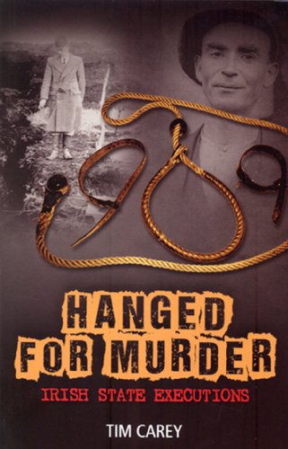 Download Hanged for Murder: Irish State Executions