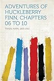 Image de Adventures of Huckleberry Finn, Chapters 06 to 10