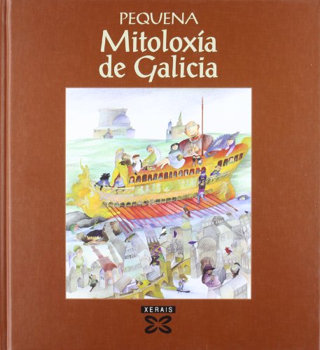 Pequena mitoloxía de Galicia (Infantil E Xuvenil - Edicións Singulares) por Xosé Miranda