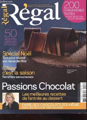 Regal n°8 dec. 05 janv 06. tous les plaisirs de la table. 50 recettes creatives et festives. special noel: tout pour reussir vos repas de fete. gibier c'est la saison. recettes savoureuses. passions chocolat. les meilleures recettes de l'entree au dessert