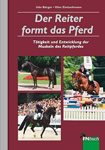 Download Der Reiter formt das Pferd: Tätigkeit und Entwicklung der Muskeln des Reitpferdes Download Der Reiter formt das Pferd: Tätigkeit und Entwicklung der Muskeln des Reitpferdes