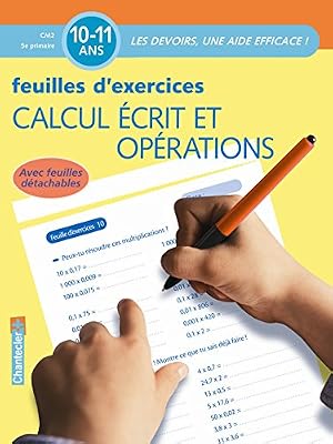 Calcul écrit et opérations : Feuilles d'exercices 10-11 ans
