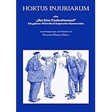 Hortus injuriarum: Oder „Der feine Couleurbummel“ - Ein galantes Wörterbuch korporativer Konversation