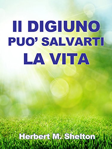 Il Digiuno può salvarti la Vita libro