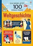 Ich weiß jetzt 100 Dinge mehr! Weltgeschichte by 