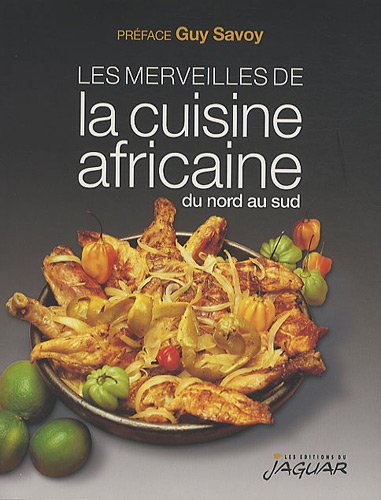 couverture de : Les merveilles de la cuisine africaine du nord au sud