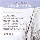 Perlen der Weisheit: Die schönsten Texte von Dalai Lama, Jiddu Krishnamurti, Anselm Grün, David Steindl-Rast, Willigis Jäger, Anthony de Mello by 