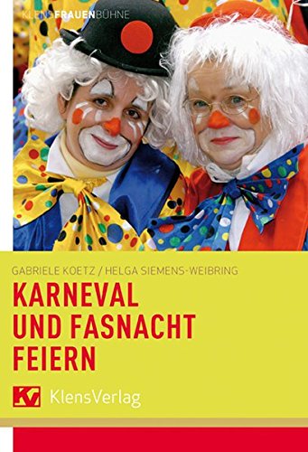 Preisvergleich Produktbild Karneval und Fastnacht feiern: Lieder, Sketche und Bühnenstücke