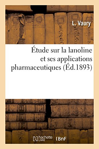 Preisvergleich Produktbild Étude Sur La Lanoline Et Ses Applications Pharmaceutiques (Sciences)
