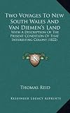 Image de Two Voyages to New South Wales and Van Diemen's Land: With a Description of the Present Condition of That Interestwith a Description of the Present ..