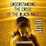 Understanding the Crisis of the Black Male