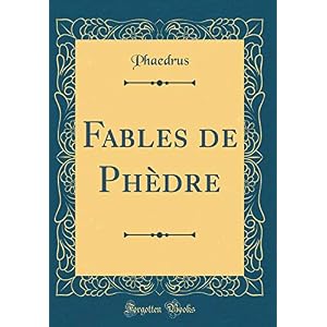 Fables de Phèdre (Classic Reprint)