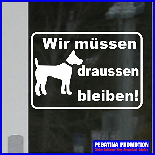 "Wir müssen draussen bleiben" Aufkleber 20 cm Breite, Keine Hunde Hund verboten draußen kein Zutritt
