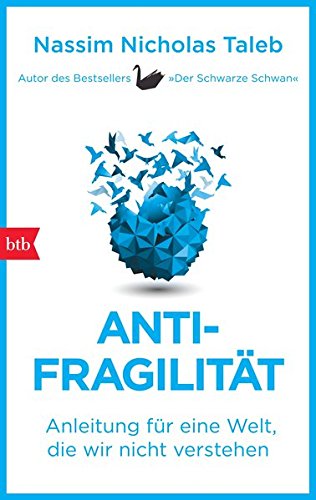 Download Antifragilität: Anleitung für eine Welt, die wir nicht verstehen