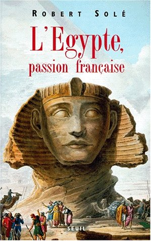 couverture de : L'Egypte, passion fran&ccedil;aise