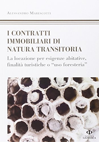 I contratti immobiliari di natura transitoria. La locazione per esigenze abitative, finalità turistiche o «uso foresteria» libro