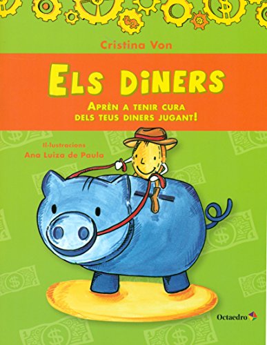 Els diners: Aprèn a tenir cura dels teus diners tot jugant (Contes per pensar)