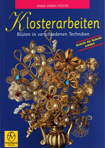 Klosterarbeiten. Blüten in verschiedenen Techniken
