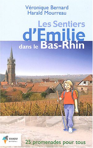Download Les sentiers d'Emilie dans le Bas-Rhin : 25 promenades très faciles Download Les sentiers d'Emilie dans le Bas-Rhin : 25 promenades très faciles