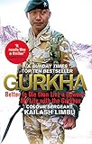 Gurkha: Better to Die than Live a Coward: My Life in the Gurkhas by 