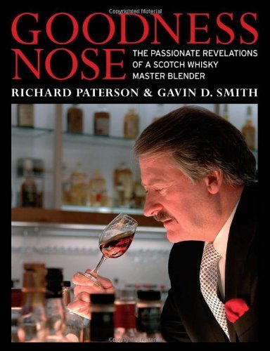 Download Goodness Nose: The Passionate Revelations of a Scotch Whisky Master Blender by Paterson, Richard, Smith, Gavin D. (2008) Hardcover Download Goodness Nose: The Passionate Revelations of a Scotch Whisky Master Blender by Paterson, Richard, Smith, Gavin D. (2008) Hardcover