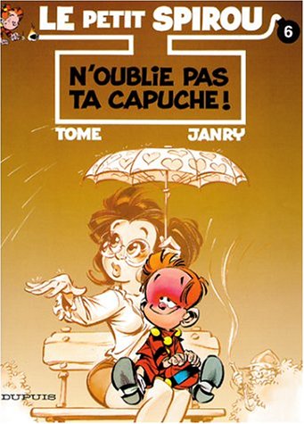 couverture de : Le petit spirou T06 : N'oublie pas ta capuche !