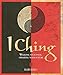 I Ching: Walking Your Path, Creating Your Future by 
