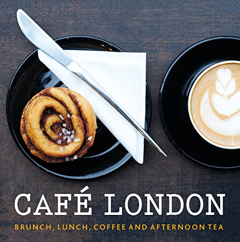 Book's Cover ofCafe London Brunch Lunch Coffee and Afternoon Tea