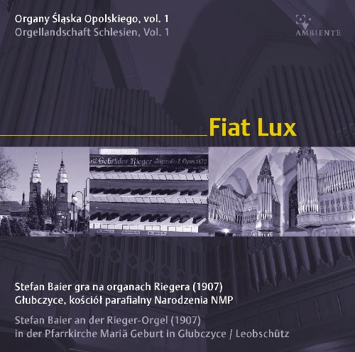 Preisvergleich Produktbild Orgellandschaft Schlesien Vol. 1 Fiat Lux