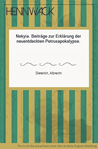 Nekyia. Beiträge zur Erklärung der neuentdeckten Petrusapokalypse.