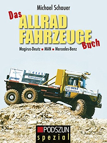 Preisvergleich Produktbild Das Allradfahrzeuge Buch: Magirus-Deutz, MAN, Mercedes-Benz