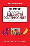 10 cose da sapere sull'arte contemporanea
