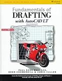 Fundamentals of Drafting Using AutoCAD LT by 