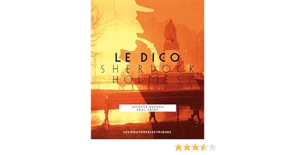 Amazonfr Le Dico Sherlock Holmes Jacques Baudou Paul - 