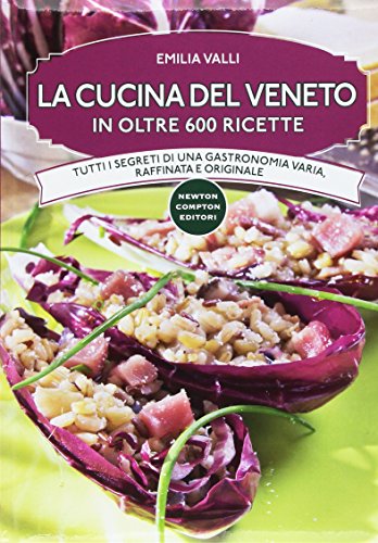 La cucina del Veneto in oltre 600 ricette libro