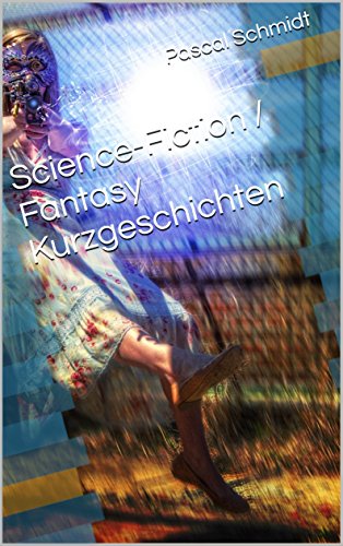 Science-Fiction / Fantasy Kurzgeschichten (German Edition)