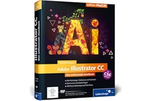Adobe Illustrator CC: Das umfassende Handbuch, auch für CS6 geeignet (Galileo Design)