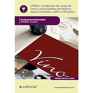 Confección de cartas de vinos, otras bebidas alcohólicas, aguas envasadas, cafés e infusiones. HOTR0209 - Sumillería
