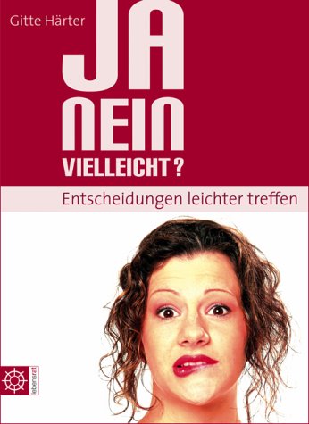 Ja, nein, vielleicht? - Entscheidungen leichter treffen, m. CD-ROM