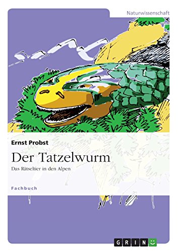 Download Der Tatzelwurm: Das Rätseltier in den Alpen Download Der Tatzelwurm: Das Rätseltier in den Alpen
