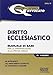 Diritto ecclesiastico. Manuale di base per la preparazione alla prova orale - AA.VV.