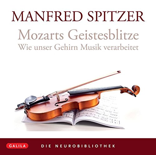 Download Die Neurobibliothek: Mozarts Geistesblitze: Wie unser Gehirn Musik verarbeitet Download Die Neurobibliothek: Mozarts Geistesblitze: Wie unser Gehirn Musik verarbeitet