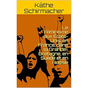 Le Féminisme aux États-Unis, en France, dans la Grande-Bretagne, en Suède et en Russie