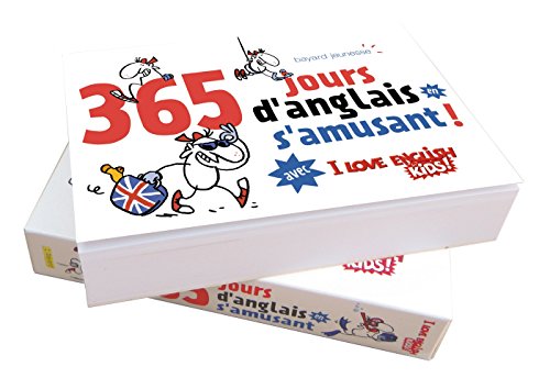 365 jours d'anglais en s'amusant: 365 jours d'anglais avec I LOVE ENGLISH FOR KIDS ! 365 jours d'anglais en s'amusant: 365 jours d'anglais avec I LOVE ENGLISH FOR KIDS !