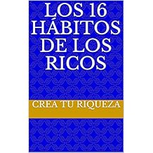 LOS 16 HÃBITOS DE LOS RICOS