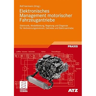 [PDF] Download Elektronisches Management motorischer Fahrzeugantriebe: Elektronik, Modellbildung, Regelung und Diagnose für Verbrennungsmotoren, Getriebe und Elektroantriebe (ATZ/MTZ-Fachbuch) Kostenlos